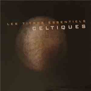 Various - Les Titres Essentiels Celtiques mp3 album