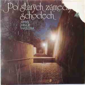 Václav Hybš Se Svým Orchestrem - Po Starých Zámeckých Schodech (Hybš Hraje Hašlera) mp3 album