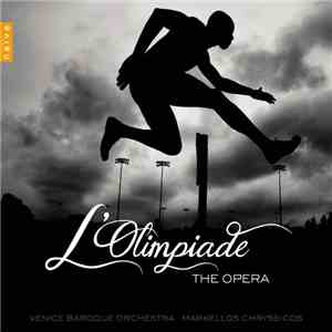 Venice Baroque Orchestra, Markellos Chryssicos - L'Olimpiade: The Opera mp3 album