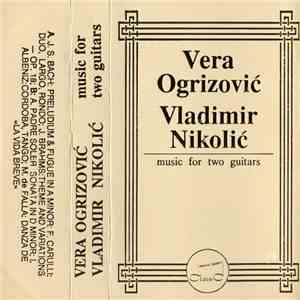 Vera Ogrizović - Vladimir Nikolić  - Music For Two Guitars mp3 album