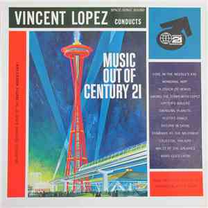 Vincent Lopez And His Orchestra - Music Out Of Century 21 mp3 album