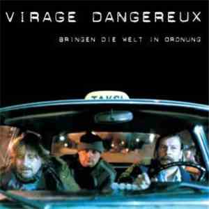 Virage Dangereux - Bringen Die Welt In Ordnung mp3 album