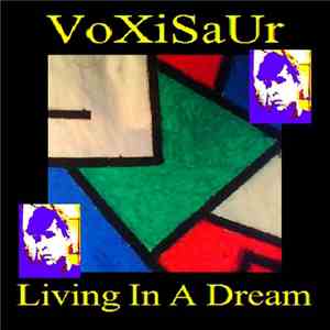 Voxisaur - Living In A Dream mp3 album