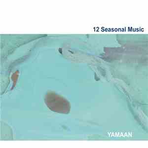 Yamaan - 12 Seasonal Music mp3 album
