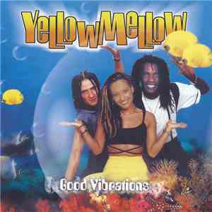 Yellow Mellow - Good Vibrations mp3 album