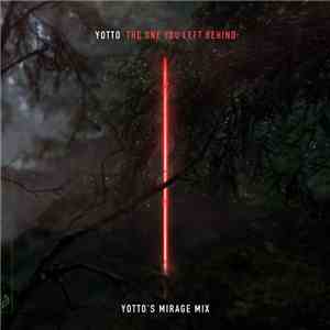 Yotto Feat. Vok  - The One You Left Behind (Yotto's Mirage Mix)h1