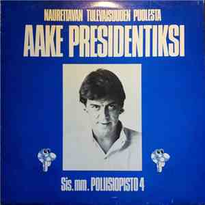 Aake Kalliala - Aake Presidentiksi mp3 album