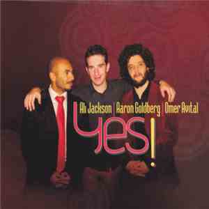 Aaron Goldberg , Ali Jackson, Omer Avital - Yes! mp3 album