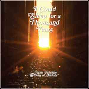 Adam Franklin & Bolts Of Melody - I Could Sleep For A Thousand Years mp3 album