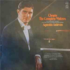 Agustin Anievas, Chopin - The Complete Waltzes - The Traditional "Fourteen" Plus Five Posthumously Published Waltzes mp3 album