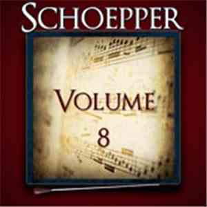 Albert F. Schoepper - Schoepper Volume 8 mp3 album