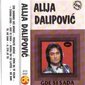 Alija Dalipović - Gde Si Sada mp3 album
