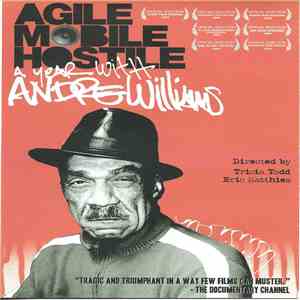 Andre Williams  - Agile Mobile Hostile - A Year With Andre Williams mp3 album