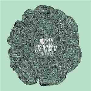 Andrey Pushkarev - Gingo Biloba mp3 album