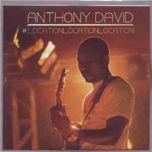 Anthony David - #LocationLocationLocation mp3 album