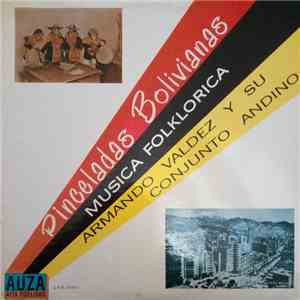 Armando Valdez y su Conjunto Andino - Pinceladas Bolivianas mp3 album