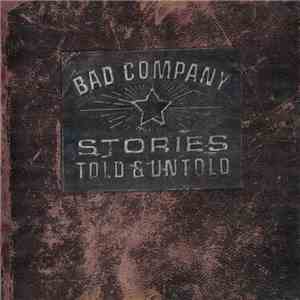 Bad Company  - Stories Told & Untold mp3 album