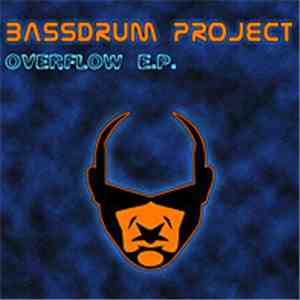 Bassdrum Project - Overflow E.P. mp3 album
