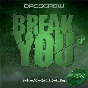 BassGrow - Break You EP mp3 album