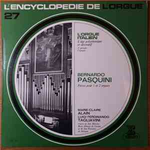 Bernardo Pasquini - Marie-Claire Alain, Luigi Ferdinando Tagliavini - Pièces Pour 1 Et 2 Orgues mp3 album