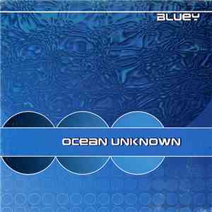 Bluey - Ocean Unknown mp3 album