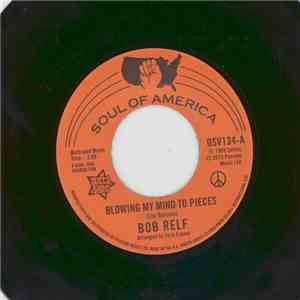 Bob Relf - Blowing My Mind To Pieces / Girl, You're My Kind Of Wonderful mp3 album