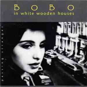Bobo In White Wooden Houses - Passing Stranger mp3 album