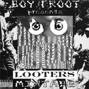 Boy Froot - Looters Mixtape mp3 album