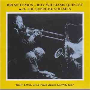 Brian Lemon - Roy Williams Quintet With The Supreme Sidemen - How Long Has This Been Going On? mp3 album