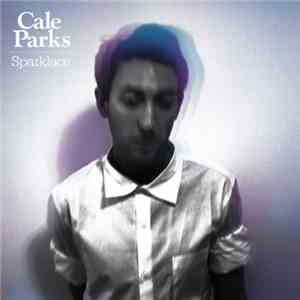 Cale Parks - Sparklace mp3 album
