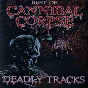 Cannibal Corpse - Deadly Tracks mp3 album