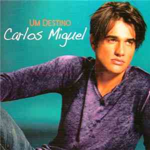 Carlos Miguel - Um Destino mp3 album