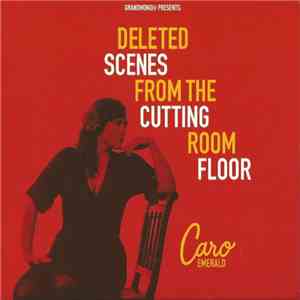 Caro Emerald - Deleted Scenes From The Cutting Room Floor mp3 album
