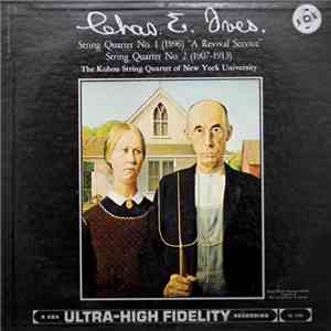Charles E. Ives - The Kohon Quartet Of New York University - String Quartet No. 1, String Quartet No. 2 mp3 album