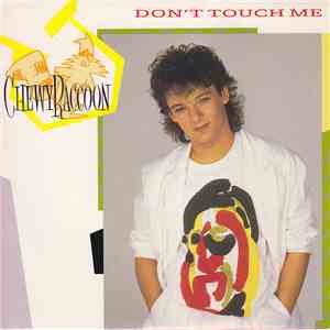 Chewy Raccoon - Don't Touch Me mp3 album