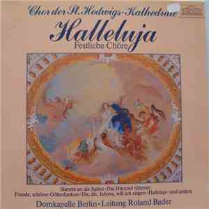 Chor Der St. Hedwigs-Kathedrale Berlin - Halleluja - Festliche Chöre mp3 album