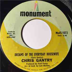 Chris Gantry - Dreams Of The Everyday Housewife / Dad I Never Saw You Cry mp3 album