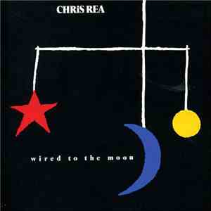 Chris Rea - Wired To The Moon mp3 album