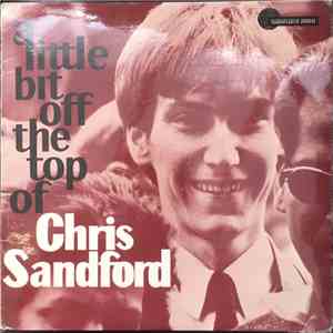 Chris Sandford - A Little Bit Off The Top Of Chris Sandford mp3 album
