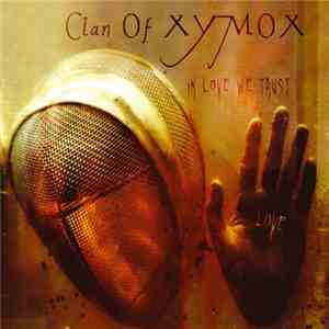 Clan Of Xymox - In Love We Trust mp3 album