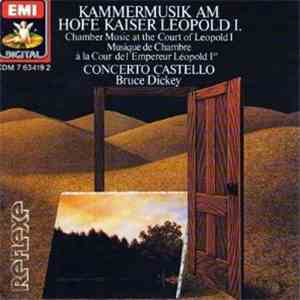 Concerto Castello, Bruce Dickey - Kammermusik Am Hofe Kaiser Leopolds I. mp3 album