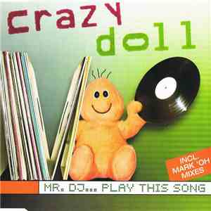 Crazy Doll - Mr. DJ... Play This Song mp3 album
