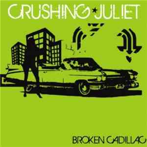 Crushing Juliet - Broken Cadillac mp3 album