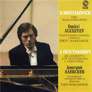 D. Shostakovich, Dmitri Alexeev, Philip Jones, English Chamber Orchestra , Conductor Jerzy Maksymiuk - Two Piano Concertos mp3 album
