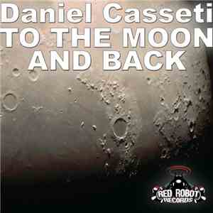 Daniel Casseti - To The Moon And Back mp3 album