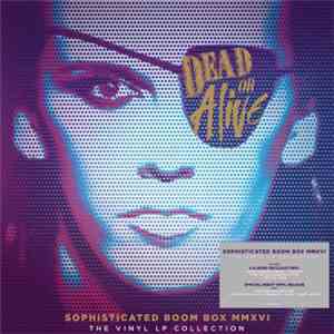 Dead Or Alive - Sophisticated Boom Box MMXVI (The Vinyl LP Collection) mp3 album