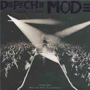 Depeche Mode - Touring The Angel - 4th May 2006 - Mexico City, Mexico, Foro Sol Stadium mp3 album