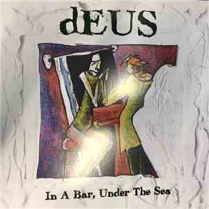 dEUS - In A Bar, Under The Sea mp3 album