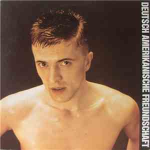 Deutsch Amerikanische Freundschaft - Alles Ist Gut mp3 album