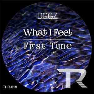 DGGZ - What I Feel / First Time mp3 album
